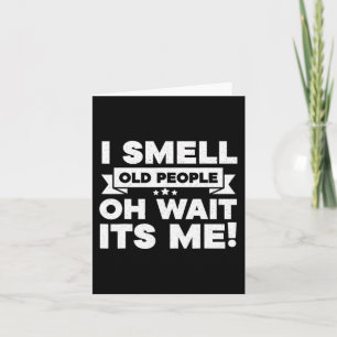 I Smell Old People Oh Its Me  Fun 50th Birthday  Card