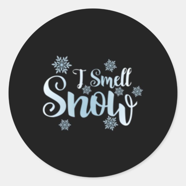 I Smell Snow Snowflakes Snowy Winter Classic Round Sticker (Front)