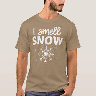 I Smell Snow Winter Snowflake Funny Snow Epert Sno T-Shirt