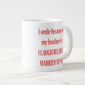 I Smile Because You're My Brother-In-Law Jumbo Mug