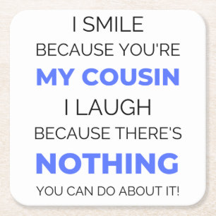 I Smile Because You're My Cousin 2 Square Paper Coaster