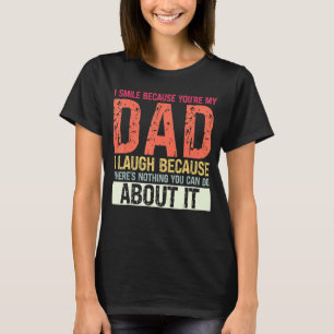 I Smile Because You're My Dad Dad & Child T-Shirt