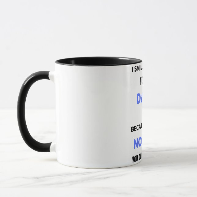 I Smile Because You're My Daddy  bl Mug (Left)
