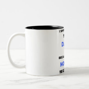 I Smile Because You're My Daddy bl Two-Tone Coffee Mug