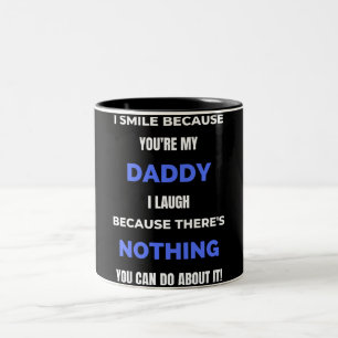 I Smile Because You're My Daddy Two-Tone Coffee Mug