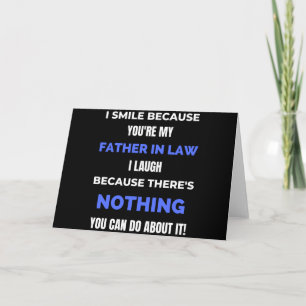 I Smile Because You're My Father In Law Card