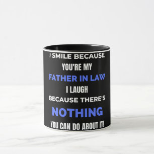 I Smile Because You're My Father In Law Mug