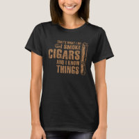 I Smoke Cigars and I Know Things Cigar & Bourbon D