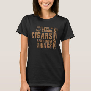 I Smoke Cigars and I Know Things Cigar & Bourbon D T-Shirt
