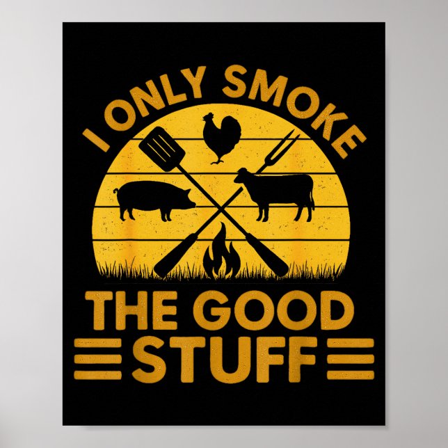 I Smoke Good Bbq Barbeque Grilling Poster (Front)