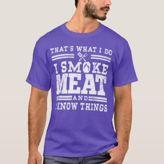 I Smoke Meat and I Knowhings Funny BBQ Chef Grill T-Shirt