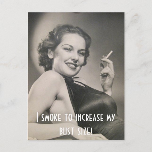 I smoke to increase my bust size! postcard (Front)
