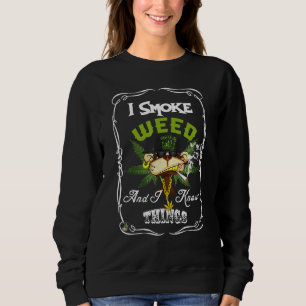 I Smoke Weed And I Know Things Monkey Smoke Weed Sweatshirt