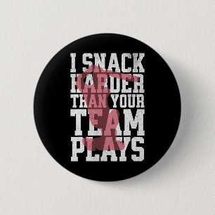 I Snack Harder Than Your Team Plays Funny Cricket 6 Cm Round Badge