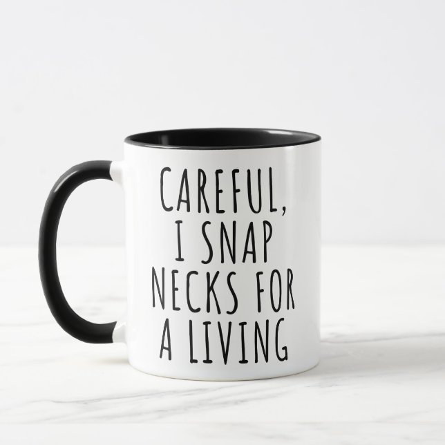 I Snap Necks For A Living Funny Chiropractor Mug (Left)