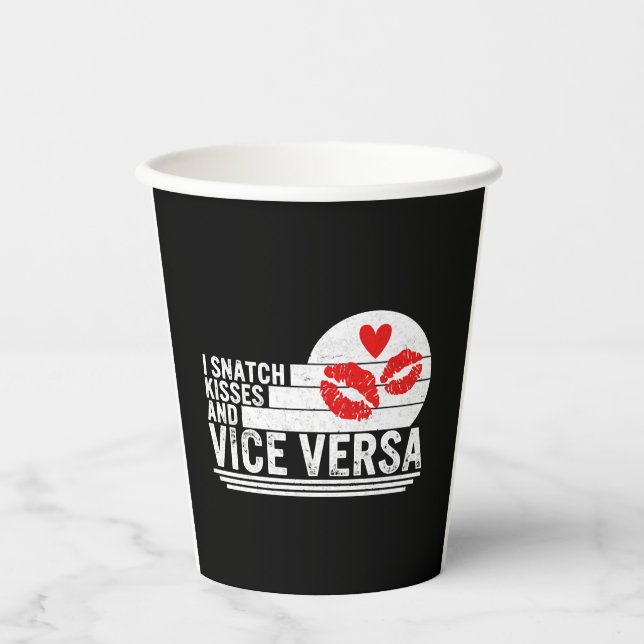 I Snatch Kisses And Vice Versa Shirt, Kisses And Paper Cups (Front)