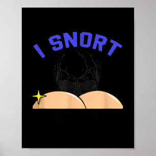 I Snort Crack Skeleton Funny Skull Butt Soky Hallo Poster