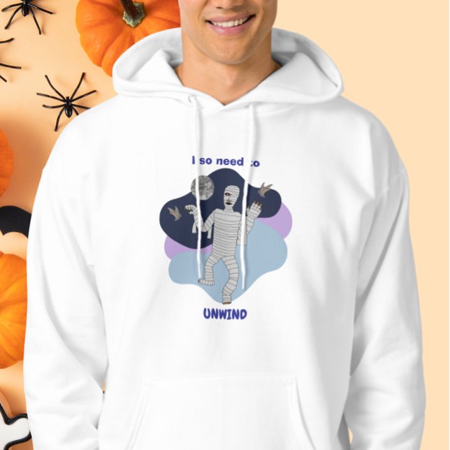 I So Need to Unwind Funny Mummy Halloween Design Hoodie (Creator Uploaded)