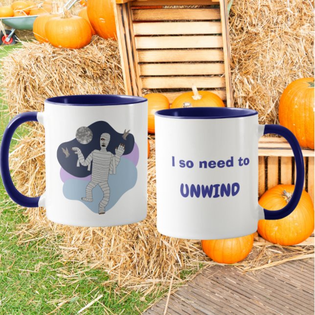 I So Need to Unwind Funny Mummy Halloween Design Mug (Creator Uploaded)