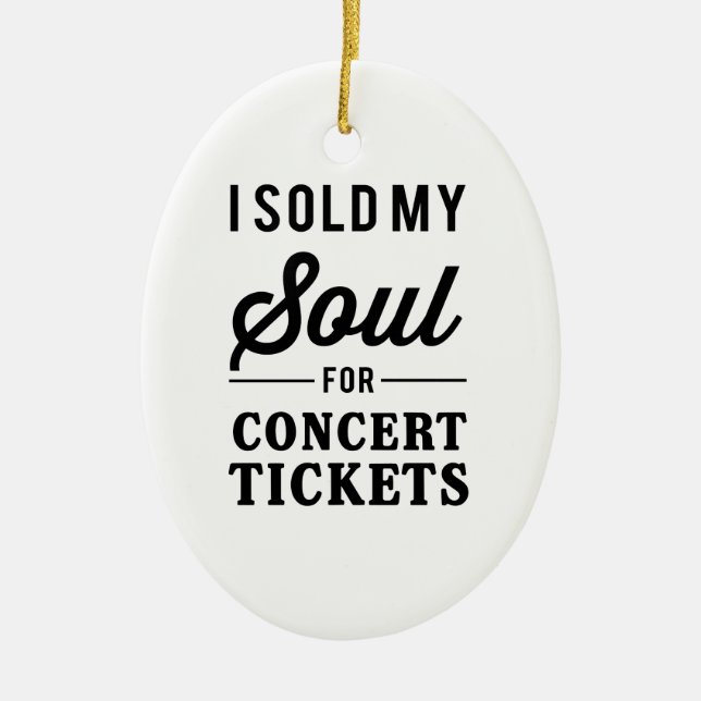 I Sold My Soul for Concert Tickets Ceramic Tree Decoration (Front)