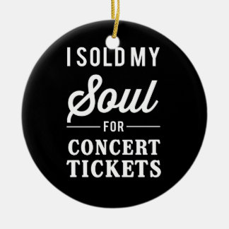 I Sold My Soul for Concert Tickets Ceramic Tree Decoration