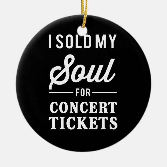 I Sold My Soul for Concert Tickets Ceramic Tree Decoration (Front)
