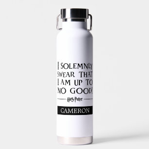 I SOLEMNLY SWEAR THAT I AM UP TO NO GOOD™ Add Name Water Bottle