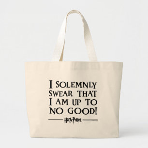 I SOLEMNLY SWEAR THAT I AM UP TO NO GOOD™ LARGE TOTE BAG