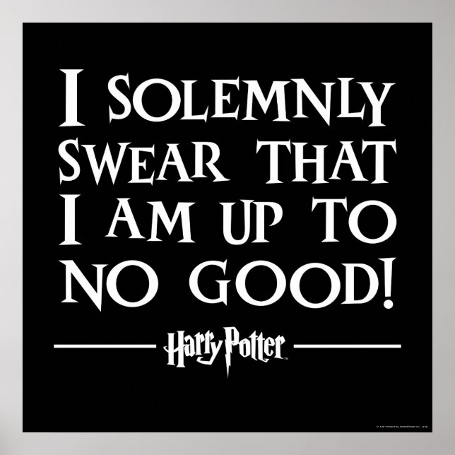 I SOLEMNLY SWEAR THAT I AM UP TO NO GOOD™ POSTER (Front)