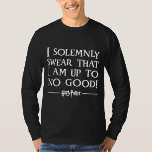 I SOLEMNLY SWEAR THAT I AM UP TO NO GOOD™ T-Shirt