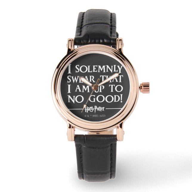 I SOLEMNLY SWEAR THAT I AM UP TO NO GOOD™ WATCH (Front)