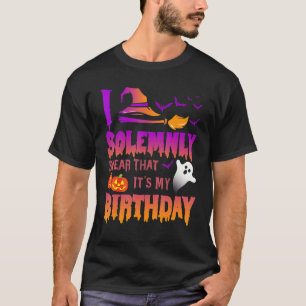 I Solemnly Swear That Its My Birthday T-Shirt
