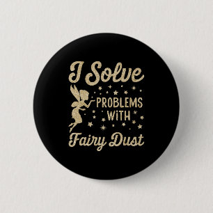 I Solve Problems With Fairy Dust Christmas  6 Cm Round Badge