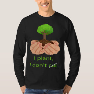 I sow I don t cut T-Shirt