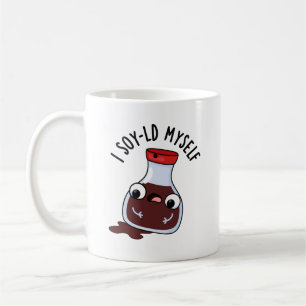I Soy-ld Myself Funny Soy Sauce Pun Coffee Mug