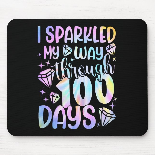 I Sparkled My Way Through 100 Days 100th Day Of Sc Mouse Pad (Front)