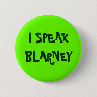 I SPEAK BLARNEY button