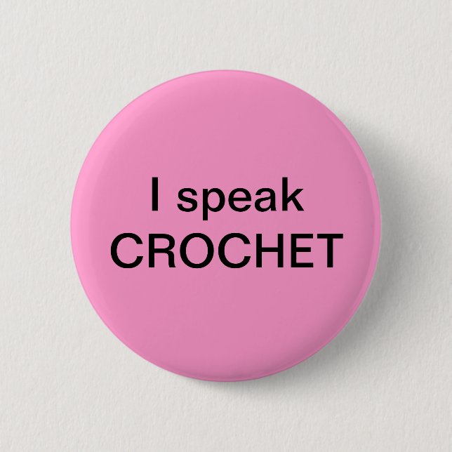 I speak CROCHET 6 Cm Round Badge (Front)