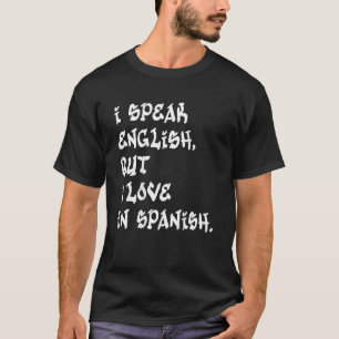 I speak english but I love in Spanish Words On Bac T-Shirt
