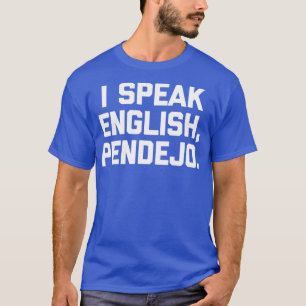 I Speak English, Pendejo funny saying humour Span T-Shirt