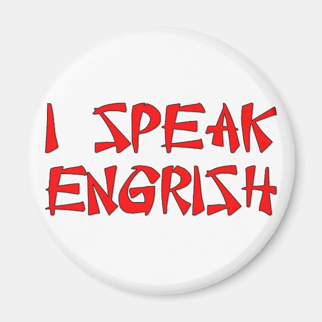 I Speak Engrish Magnet (Front)