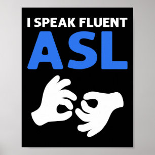 I Speak Fluent ASL. ASL Hand Sign Language Deaf Pr
