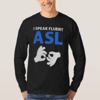 I Speak Fluent ASL ASL Hand Sign Language Deaf Pri
