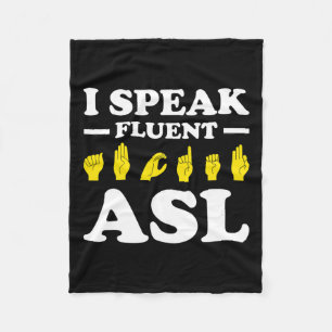I Speak Fluent Asl Fleece Blanket
