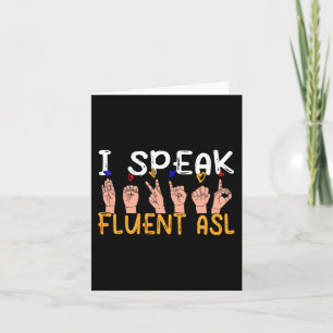 I Speak fluent ASL - sign language Deaf Awareness  Card