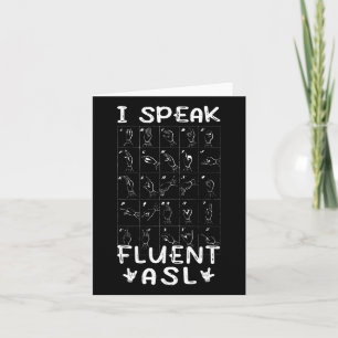 I Speak Fluent Asl - Sign Language Deaf Awareness  Card