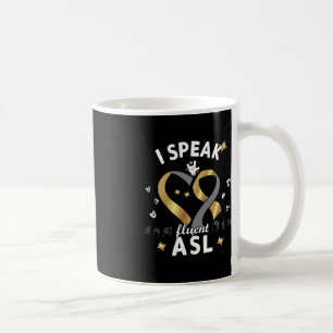 I Speak fluent ASL - sign language Deaf Awareness  Coffee Mug