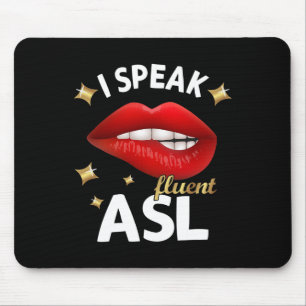 I Speak fluent ASL - sign language Deaf Awareness Mouse Pad