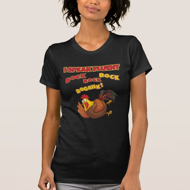 I Speak Fluent Bock Bock Bock Bogahk! T-Shirt (Front)