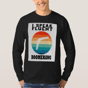 I Speak Fluent Boomerang Boomerang Player Sports T T-Shirt